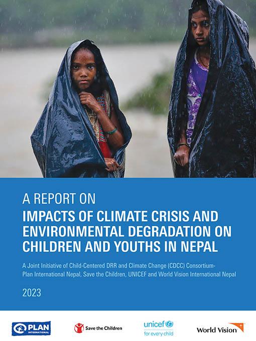 A REPORT ON IMPACTS OF CLIMATE CRISIS AND ENVIRONMENTAL DEGRADATION ON CHILDREN AND YOUTHS IN NEPAL