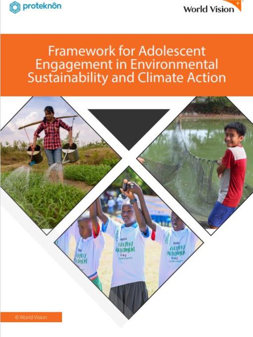 Adolescents Framework for ESCAWorld Vision International Framework for Adolescents Engagement in Environmental Sustainability and Climate Change