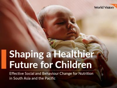 Shaping a Healthier Future for Children - SBC for Nutrition in South Asia Pacific